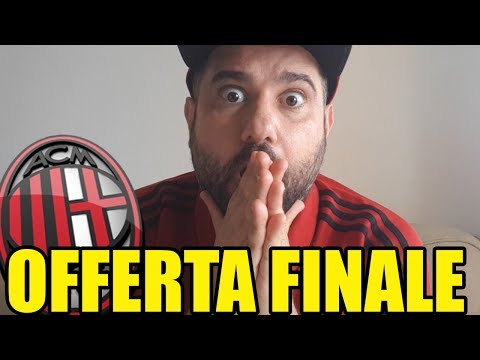 [CI SIAMO!] ECCO L’OFFERTA FINALE || Calciomercato Milan