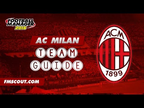 Football Manager 2016 – AC Milan Club/Squad Guide
