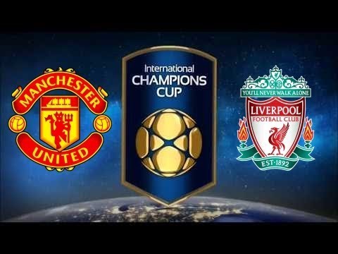 Manchester United v Liverpool : International Champions Cup 2018 prediction