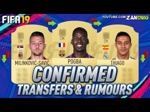 FIFA 19 | CONFIRMED TRANSFERS & RUMOURS!! | FT. POGBA, THIAGO, MILINKOVIC-SAVIC…etc