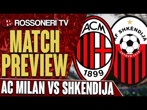 AC Milan vs KF Shkendija | UEFA Europa League | PREVIEW