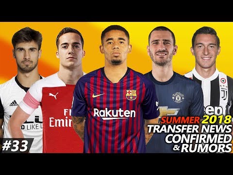 LATEST TRANSFER NEWS SUMMER 2018 CONFIRMED & RUMOURS #33 Ft. JESUS, BONUCCI, VAZQUEZ, GOMES…