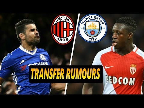 TRANSFER NEWS: COSTA TO MILAN ! MENDY TO MAN CITY !