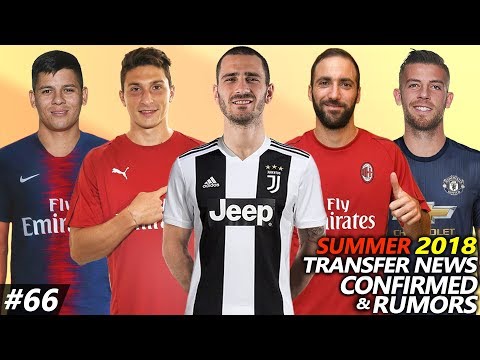 TRANSFER NEWS SUMMER 2018 CONFIRMED & RUMOURS #66 Ft. BONUCCI,HIGUAIN,CALDARA,ALDERWEIRELD,ROJO…
