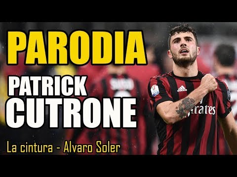CANZONE Patrick CUTRONE || PARODIA [ La Cintura – Alvaro Soler ] w/ DusTy