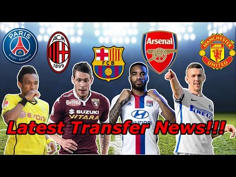 LATEST TRANSFER NEWS!!! FEAT. PERISIC,AUBAMEYANG,LACAZETTE,BELOTTI