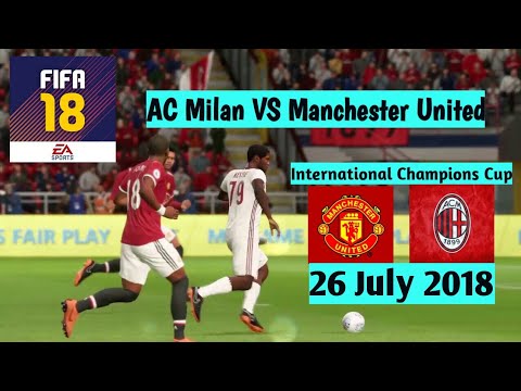 Ac Milan vs Manchester United International Champions Cup Fifa 18 (you watch first on ps4)