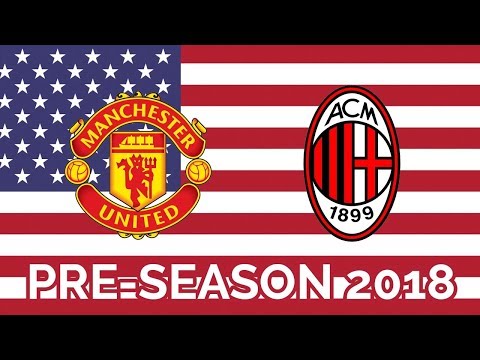 MANCHESTER UNITED vs AC MILAN | INTERNATIONAL CHAMPIONS CUP