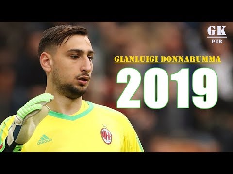 Gianluigi Donnarumma – Goalkeeper 2019