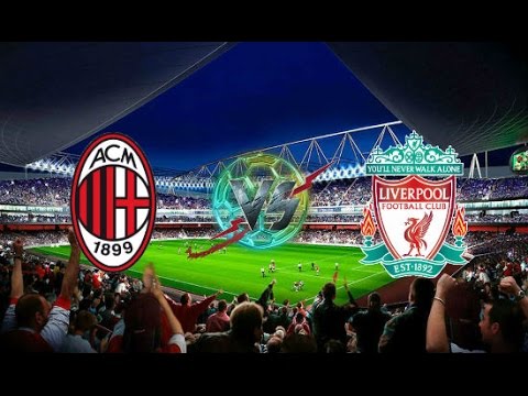 LIVE : Liverpool vs AC Milan  – 720p HD