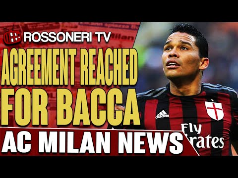 Agreement Reached For Bacca | AC Milan News | Rossoneri TV