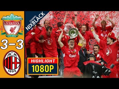 Liverpool 3-3 AC Milan 2005 Champions League Final All goals & Highlights FHD/1080P