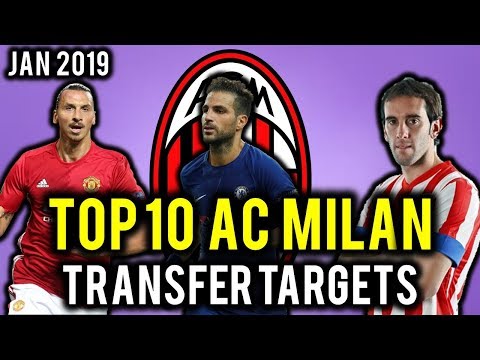 TRANSFER NEWS! TOP 10 AC Milan TRANSFER TARGETS January 2019 ft Ibrahimovic, Godin, Fabregas