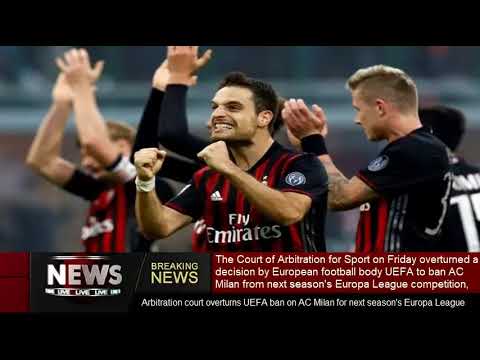 Arbitration court overturns UEFA ban on AC Milan for next season's Europa League