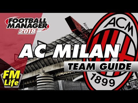 Football Manager 2018 | AC Milan | Team-Tactic Guide
