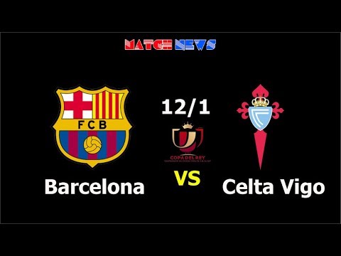 Barcelona vs Celta Vigo – Highlights [HD] – Predicted Lineup – 12/1/2018 | Match news