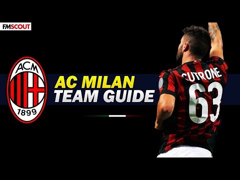 FM18 | AC Milan Team Guide | Football Manager 2018