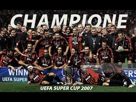 AC MILAN 3 VS 1 SEVILLA – SUPER CUP FINAL 2007