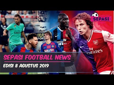 Lukaku Tiba di Milan✈️Gol Pertama Hazard di Madrid?David Luiz Di Jual Ke Arsenal⚽️Berita Bola