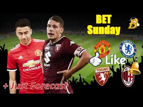 MAN UNITED – CHELSEA, TORINO – MILAN / FOOTBALL PREDICTIONS TODAY 28.04.2019