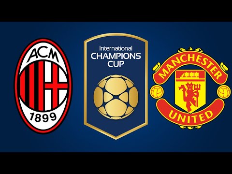 FIFA 18 – AC MILAN VS MAN UNITED INTERNATIONAL CHAMPIONS CUP
