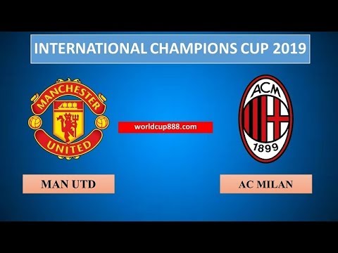 Live : Manchester United vs AC Milan – ICC Cup 2019