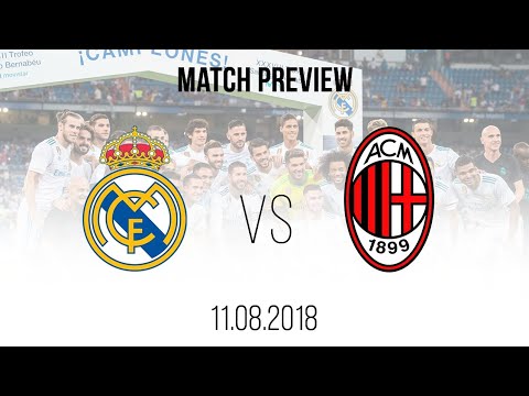 Real Madrid vs Milan – 3-1 Match Preview 11/08/2018 | HD