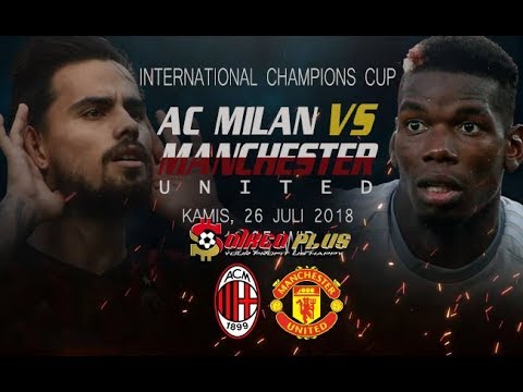 AC Milan vs Man Utd – giao hữu Cup ICC 26/07/2018 – Pes 6 – Dự đoán 1-0 – GAMING TV FUNNY