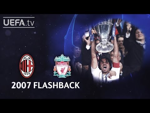 MILAN 2-1 LIVERPOOL: #UCL 2007 FINAL FLASHBACK