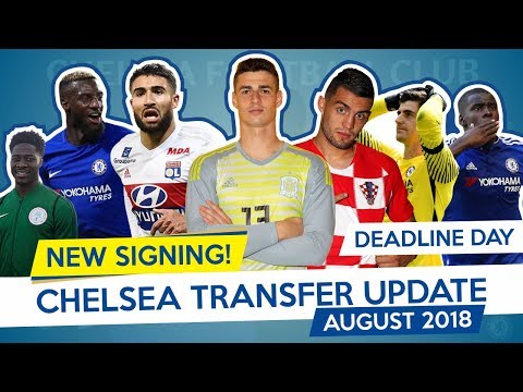 WELCOME KOVACIC x ARRIZABALAGA x FEKIR – CHELSEA TRANSFER UPDATE – AUGUST 2018 (Part 3)