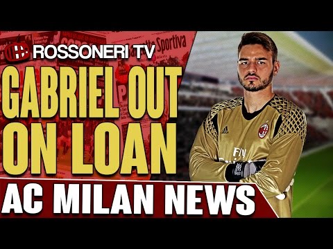 Gabriel Out On Loan | AC MILAN NEWS