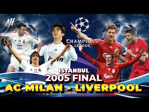 2005 AC MILAN – LIVERPOOL CHAMPIONS LEAGUE FINAL